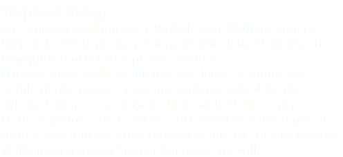Waffentraining Im Bujinkan wird mit einer Vielzahl von Waffen trainiert. Basis jeder Waffenbeherrschung ist jedoch das Taijutsu, die Bewegung und der Kampf ohne Waffen. Mit oder ohne Waffe schult das angeleitete Training das Gefühl für die eigene Bewegung und das Gefühl für die richtige Distanz zum Gegner, die je nach Waffe variiert. Da das Training mit der Waffe auf Grundlagen des Bujinkan zurückgreift und auch das Taijutsu schult, ist ein angepasstes Waffentraining auch für den Anfänger sinnvoll.